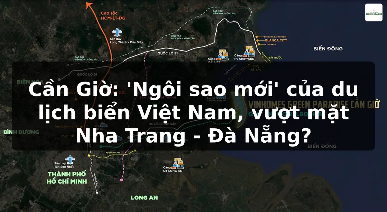 Cần Giờ: 'Ngôi sao mới' của du lịch biển Việt Nam, vượt mặt Nha Trang - Đà Nẵng?