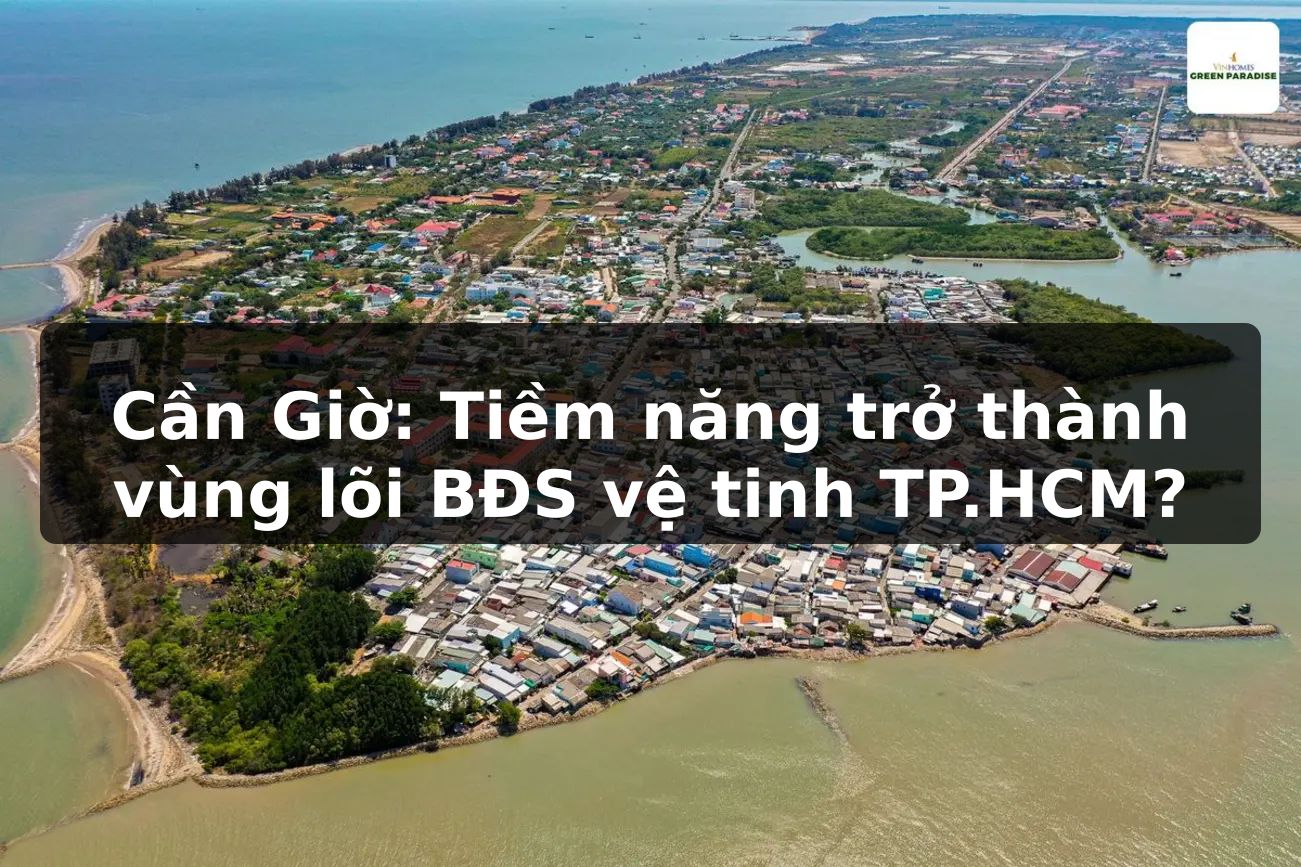 Cần Giờ: Tiềm năng trở thành vùng lõi BĐS vệ tinh TP.HCM?