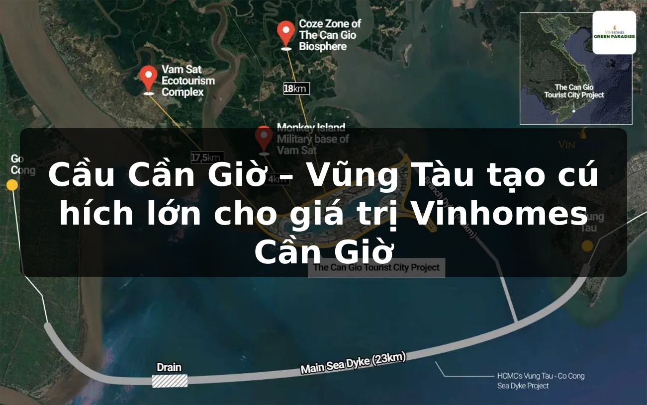Cầu Cần Giờ – Vũng Tàu tạo cú hích lớn cho giá trị Vinhomes Cần Giờ