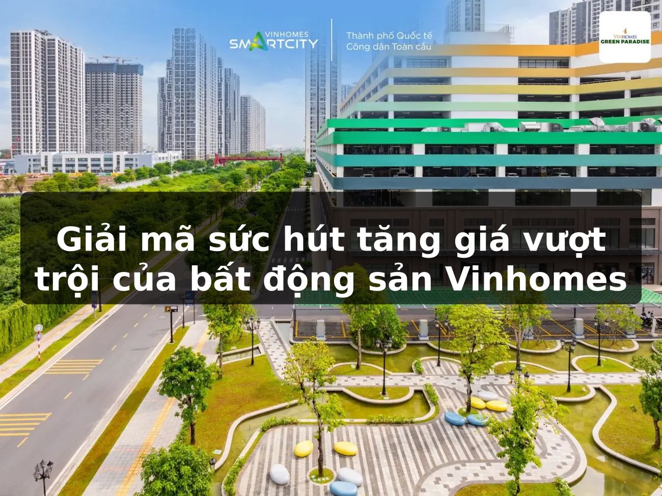 Giải mã sức hút tăng giá vượt trội của bất động sản Vinhomes