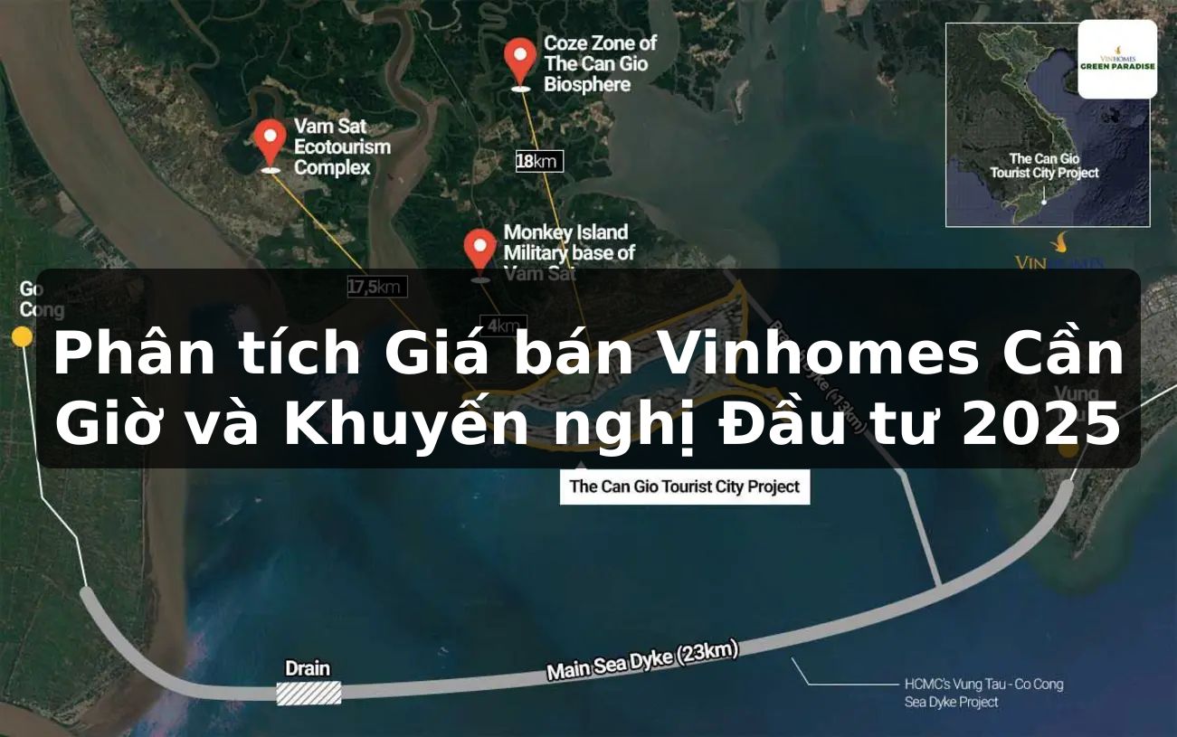 Phân tích Giá bán Vinhomes Cần Giờ và Khuyến nghị Đầu tư 2025