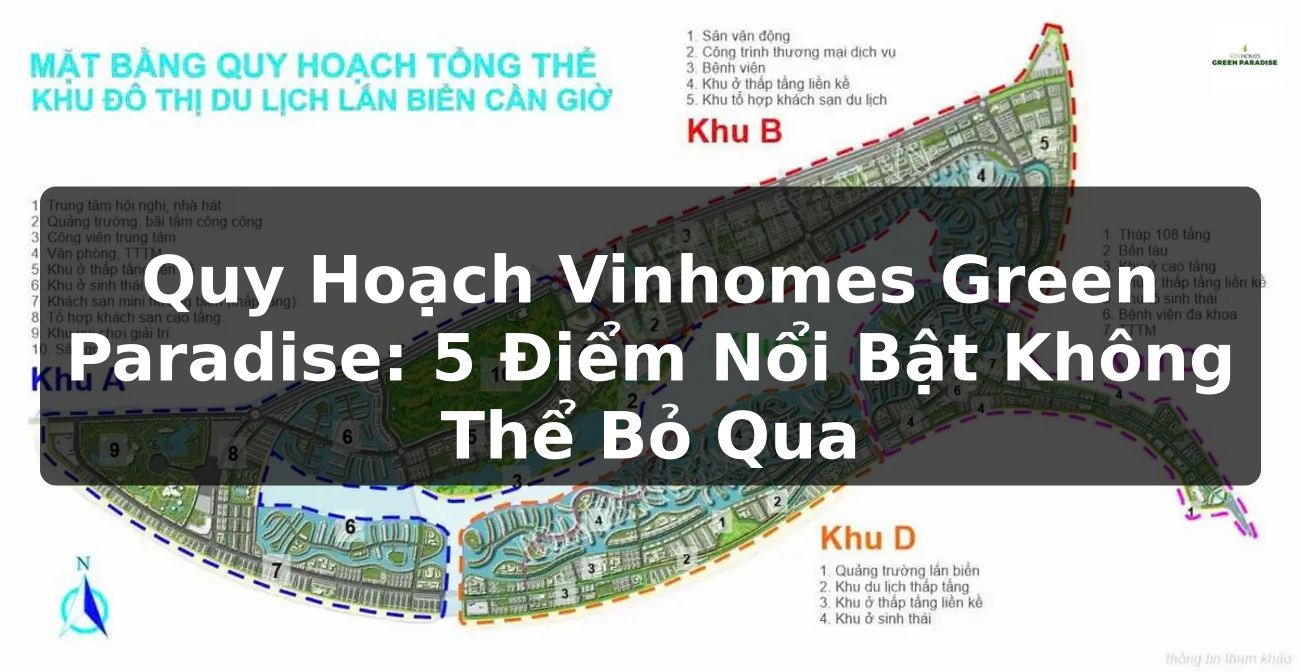 Quy Hoạch Vinhomes Green Paradise: 5 Điểm Nổi Bật Không Thể Bỏ Qua