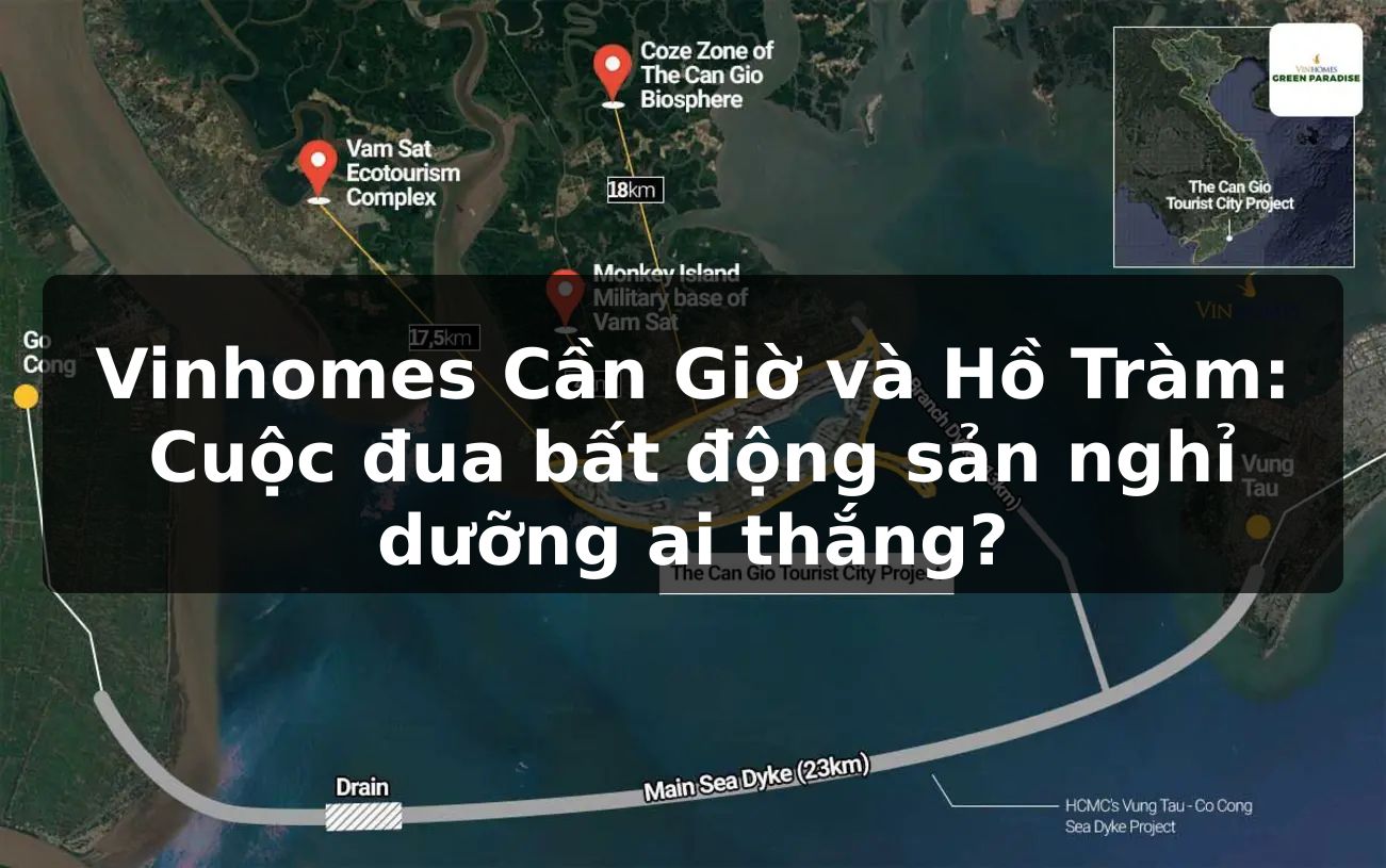Vinhomes Cần Giờ và Hồ Tràm: Cuộc đua bất động sản nghỉ dưỡng ai thắng?