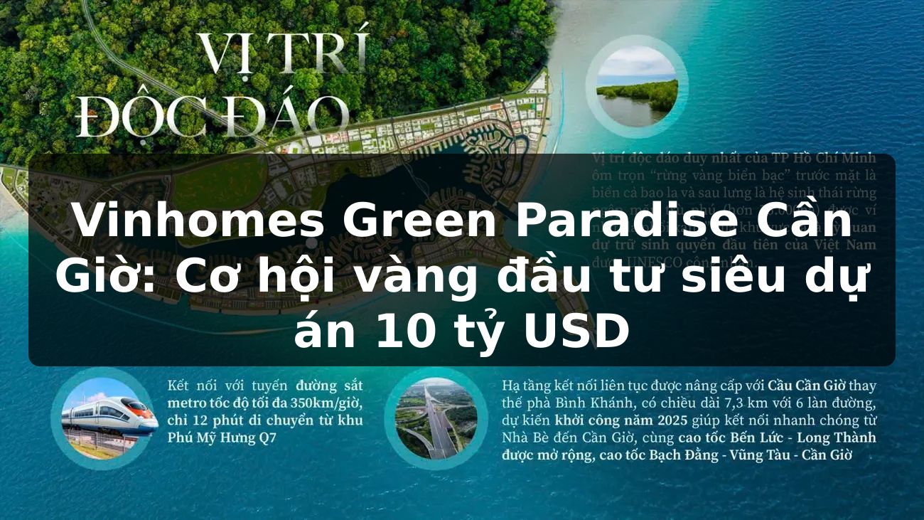 Vinhomes Green Paradise Cần Giờ: Cơ hội vàng đầu tư siêu dự án 10 tỷ USD
